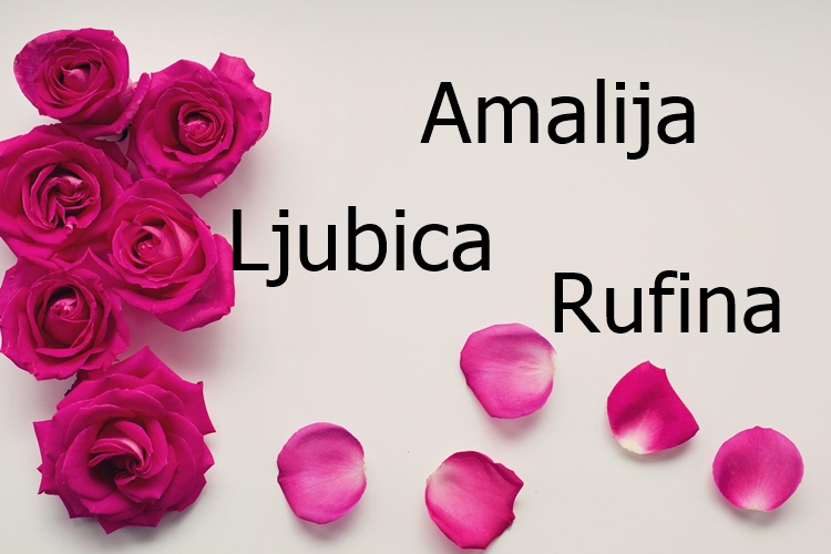 Danas imendan slave Amalija, Ljubica i Rufina
